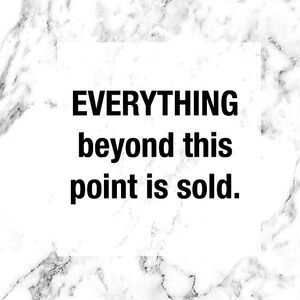 Everything is Sold Beyond This Point